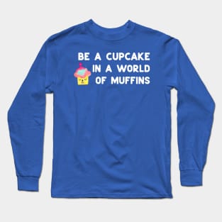 Be a cupcake - white Long Sleeve T-Shirt